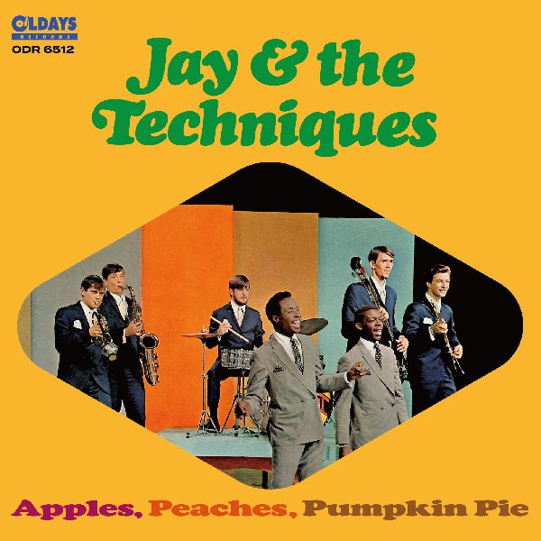 JAY & THE TECHNIQUES / ジェイ&ザ・テクニークス / APPLES, PEACHES, PUMPKIN PIE / アップルズ、ピーチズ、パンプキン・パイ