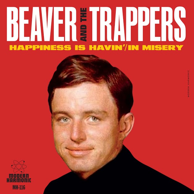 BEAVER AND THE TRAPPERS / HAPPINESS IS HAVIN' / IN MISSERY [COLORED 7"]