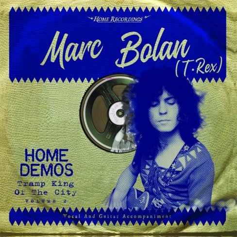 MARC BOLAN / マーク・ボラン / MARC BOLAN THE HOME DEMOS VOL.2 "TRAMP KING OF THE CITY"