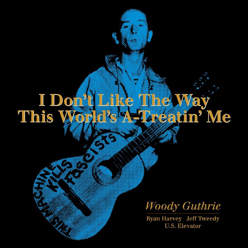 WOODY GUTHRIE / ウディ・ガスリー / I DON'T LIKE THE WAY THIS WORLD'S A-TREATIN' ME [10"]