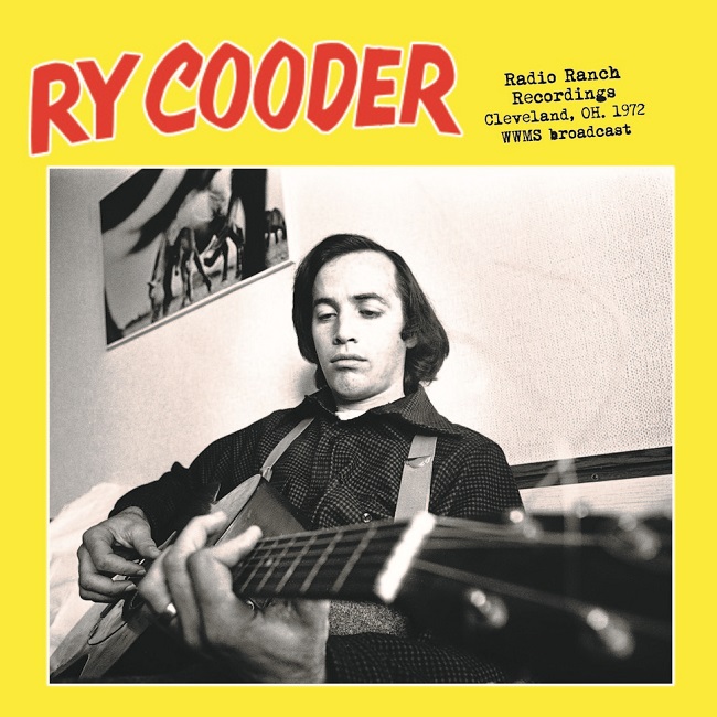 RY COODER / ライ・クーダー / RADIO RANCH RECORDINGS, CLEVELAND, OH. 1972 - WWMS BROADCAST (LP)