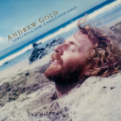 ANDREW GOLD / アンドリュー・ゴールド / SOMETHING NEW:UNRELEASED GOLD (CD)