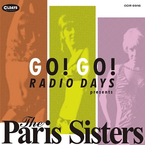 PARIS SISTERS / パリス・シスターズ / ゴー!ゴー!レディオ・デイズ・プレゼンツ・パリス・シスターズ