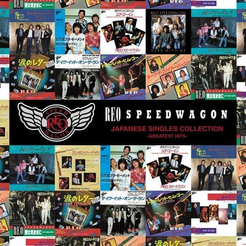 REO SPEEDWAGON / REOスピードワゴン / JAPANESE SINGLES COLLECTION -GREATEST HITS- / ジャパニーズ・シングル・コレクション -グレイテスト・ヒッツ-
