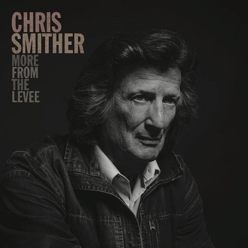 CHRIS SMITHER / クリス・スミザー / MORE FROM THE LEVEE
