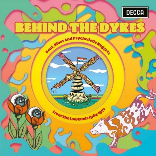 V.A. (PSYCHE) / BEHIND THE DYKES: BEAT, BLUES AND PSYCHEDELIC NUGGETS FROM THE LOWLANDS 1964-1972 (DECCA)