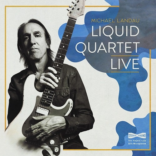 MICHAEL LANDAU / マイケル・ランドウ / LIQUID QUARTET LIVE (CD)