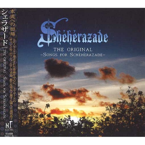 SCHEHERAZADE / シェラザード / THE ORIGINAL -Songs for Scheherazade-  / ジ・オリジナル~ソング・フォー・シェラザード