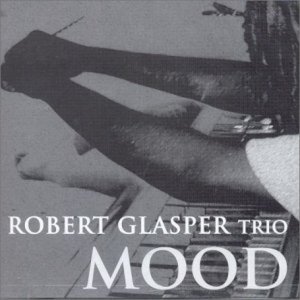 ROBERT GLASPER / ロバート・グラスパー / Mood