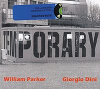 WILLIAM PARKER/GIORGIO DINI / TEMPORARY