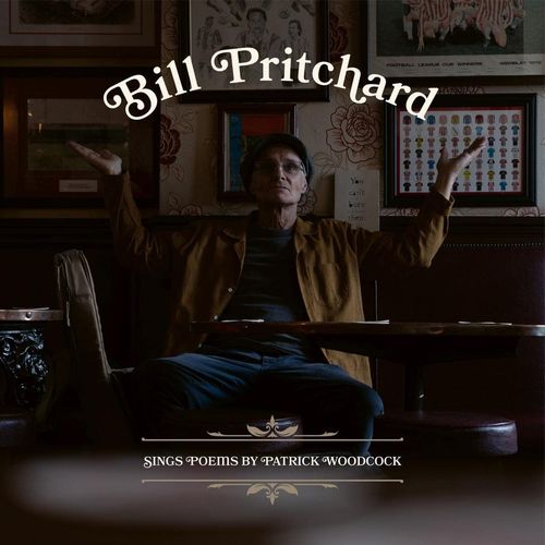BILL PRITCHARD / ビル・プリチャード / SINGS POEMS BY PATRICK WOODCOCK (IMPORT CD)