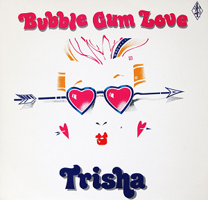 TRISHA / BUBBLE GUM LOVE