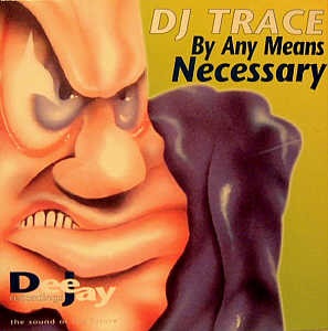 DJ TRACE / BY ANY MEANS NECESSARY