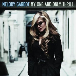 MELODY GARDOT / メロディ・ガルドー / MY ONE AND ONLY THRILL