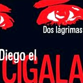 DIEGO EL CIGALA / ディエゴ・エル・シガーラ / DOS LAGRIMAS