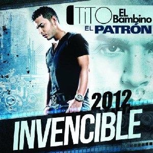 TITO EL BAMBINO / ティト・エル・バンビーノ / INVENCIBLE 2012
