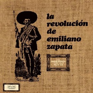 LA REVOLUCION DE EMILIANO ZAPATA / ラ・レボルーシオン・デ・エミリアーノ・サパタ / LA REVOLUCION DE EMILIANO ZAPATA