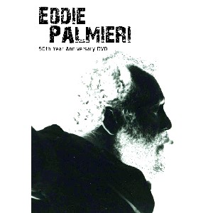 EDDIE PALMIERI / エディ・パルミエリ / 50TH YEAR ANNIVERSARY
