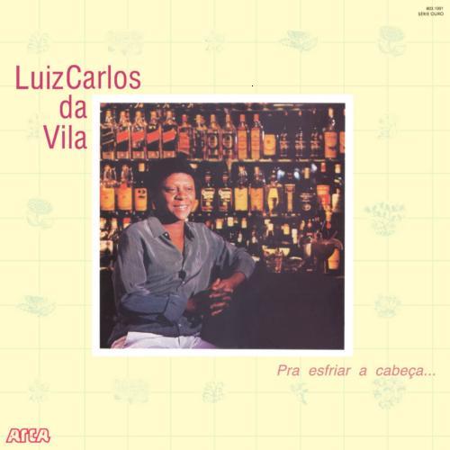 LUIZ CARLOS DA VILA / ルイス・カルロス・ダ・ヴィラ / PRA ESFRIAR A CABEOA