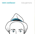KIKO PERRONE / キコ・ペローニ / VEM CONHECER