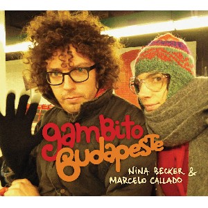 NINA BECKER E MARCELO CALLADO / ニーナ・ベッケール & マルセーロ・カラード / GAMBITO BUDAPESTE