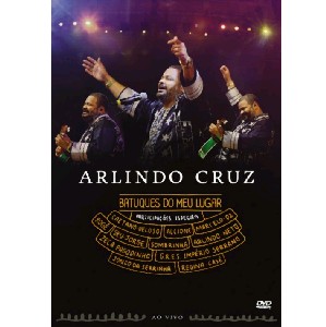 ARLINDO CRUZ / アルリンド・クルス / BATUQUES DO MEU LUGAR AO VIVO (DVD)