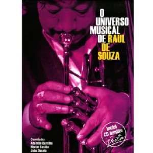 RAUL DE SOUZA (RAULZINHO) / ハウル・ヂ・ソウザ / O UNIVERSO MUSICAL DE RAUL DE SOUZA