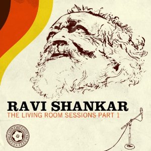 RAVI SHANKAR / ラヴィ・シャンカール / LIVING ROOM SESSIONS  PART 1