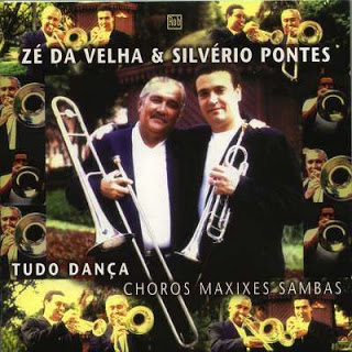 ZE DA VELHA & SILVERIO PONTES / ゼー・ダ・ヴェーリャ & シルヴェリオ・ポンテス / TUDO DANCA CHOROS MAXIXES SAMBAS