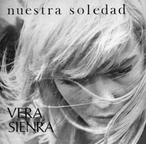 VERA SIENRA / ベラ・シエンラ / NUESTRA SOLEDAD + VERA 