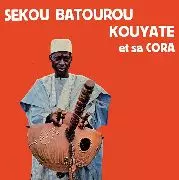 SEKOU BATOUROU KOUYATE / ET SA CORA