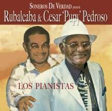 SONEROS DE VERDAD / ソネーロス・デ・ベルダ / LOS PIANISTAS : SONEROS DE VERDAD  PRESENT RUBALCABA & CESAR PUPY PEDROSO