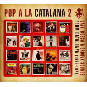 V.A. (POP A LA CATALANA) / オムニバス / POP A LA CATALANA 2 - JAZZ, BOSSA & GROOVY SOUNDS FROM CATALUNYA 1963-1971
