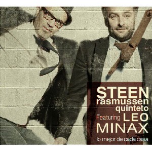 STEEN RASMUSSEN / スティーン・ラスムセン / LO MEJOR DE CADA CASA - Steen Rasmussen Quinteto featuring LEO MINAX