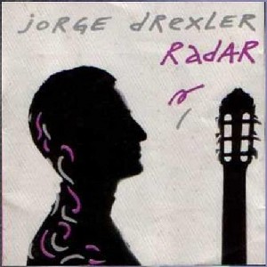 JORGE DREXLER / ホルヘ・ドレクスレル / RADAR