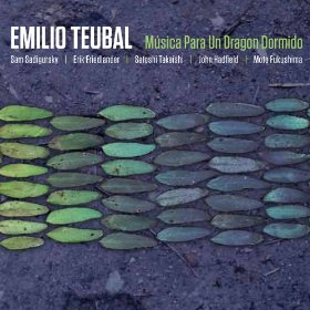 EMILIO TEUBAL / エミリオ・テウバル / MUSICA PARA UN DRAGON DORMIDO