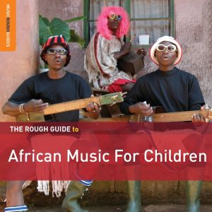 V.A. ( ROUGH GUIDE TO AFRICAN MUSIC FOR CHILDREN ) / ROUGH GUIDE TO AFRICAN MUSIC FOR CHILDREN