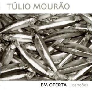TULIO MOURAO / トゥーリオ・モウラォン / EM OFERTA 