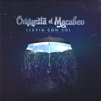 ORQUESTA EL MACABEO / オルケスタ・エル・マカベオ / LLUVIA CON SOL