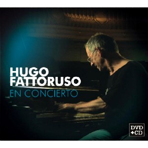 HUGO FATTORUSO / ウーゴ・ファトルーソ / EN CONCIERTO (CD+DVD)