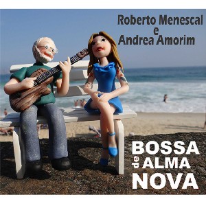 ROBERTO MENESCAL / ホベルト・メネスカル / BOSSA DE ALMA NOVA