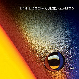 DANI & DEBORA GURGEL QUARTETO / ダニ&デボラ・グルジェル・クアルテート / UM (ONE) / ウン