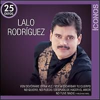 LALO RODRIGUEZ / ラロ・ロドリゲス / ICONOS 25 EXITOS