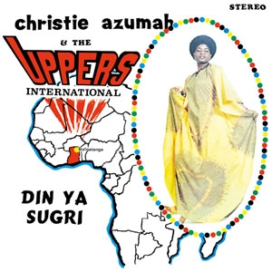 CHRISTIE AZUMAH & THE UPPERS INTERNATIONAL DANCE BAND / クリスティ・アズマ・アンド・ジ・アッパーズ・インターナショナル・ダンス・バンド / ヂン・ヤ・スグーリ