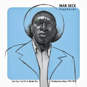 MAR SECK / VAGABONDE - FROM SUPER CAP-VERT TO NUMBER ONE: UNRELEASED RECORDINGS
