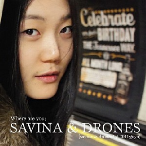 SAVINA & DRONES / サヴィーナ・アンド・ドローンズ / ガヨ