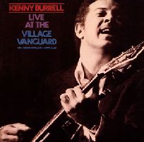 KENNY BURRELL / ケニー・バレル / LIVE AT THE VILLAGE VANGUARD / ライヴ・アット・ザ・ヴィレッジ・ヴァンガード
