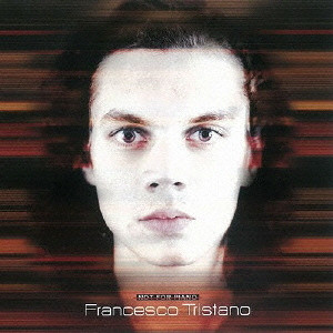 FRANCESCO TRISTANO(-SCHLIME) / フランチェスコ・トリスターノ / ノット・フォー・ピアノ