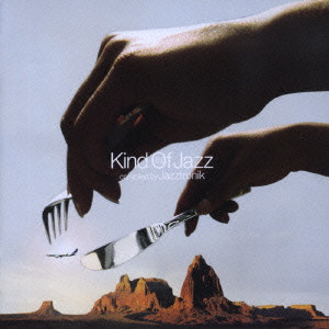 JAZZTRONIK / ジャズトロニック / KIND OF JAZZ - JAZZ ROCK - COMPILED BY JAZZTRONIK / Kind Of Jazz~Jazz Rock~Compiled by Jazztronik