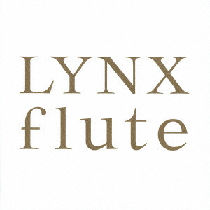 LYNX / リンクス / FLUTE / フルート